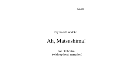 [Luedeke] Ah, Matsushima! (For Orchestra)
