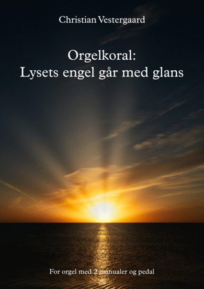 Orgelkoral: Lysets engel går med glans