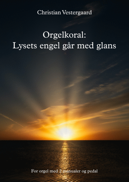 Orgelkoral: Lysets engel går med glans