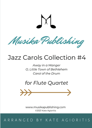 Book cover for Jazz Carols Collection #4 Flute Quartet (Away in a Manger; O Little Town; Carol of the Drum)