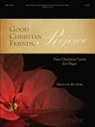 Book cover for Good Christian Friends, Rejoice: Four Christmas Carols for Organ
