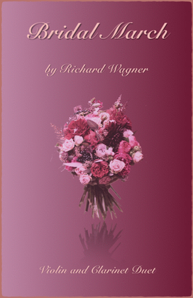 Book cover for Bridal March, "Here Comes The Bride", Violin and Clarinet Duet