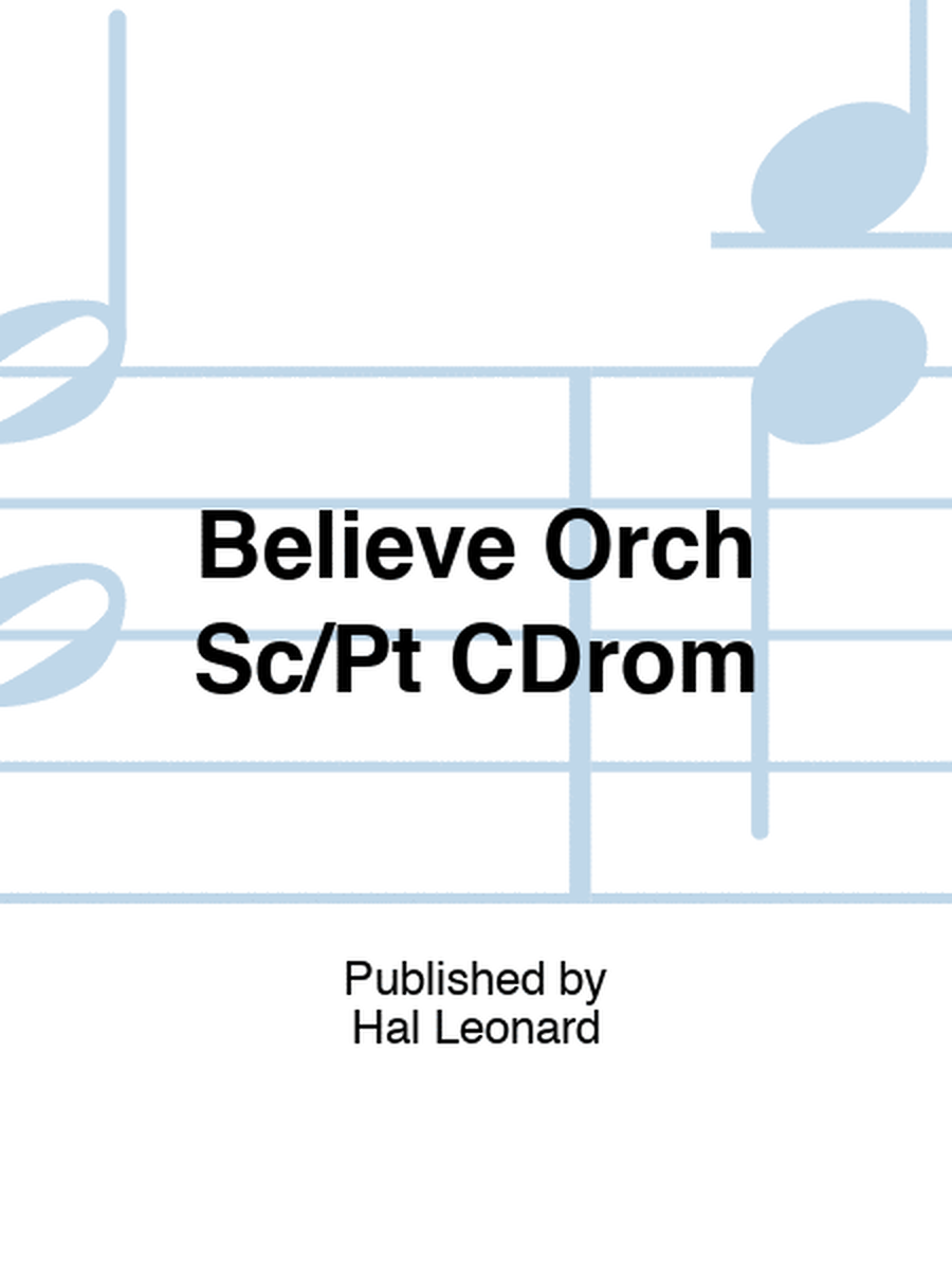 Believe Orch Sc/Pt CDrom