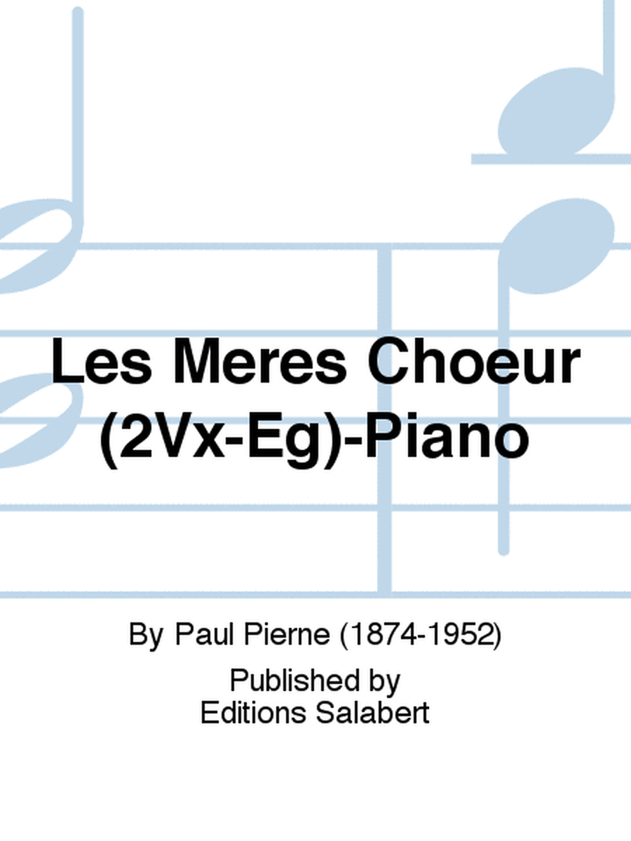 Les Meres Choeur (2Vx-Eg)-Piano