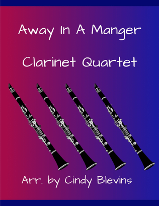 Book cover for Away in a Manger, for Clarinet Quartet