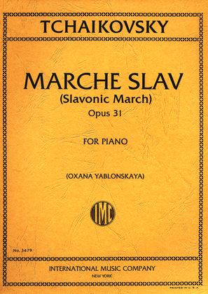Book cover for Marche Slav (Slavonic March) Opus 31, Originally For Orchestra, Transcribed By The Composer For Piano