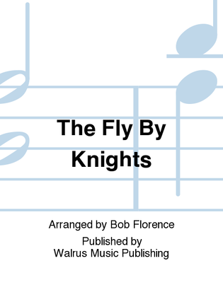 The Fly By Knights
