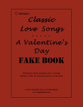 Book cover for Classic Love Songs - A Valentine's Day Fake Book - Popular romantic songs arranged in lead sheet for