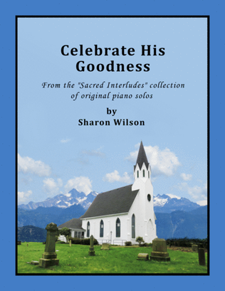 Book cover for Celebrate His Goodness (Sacred Interlude)