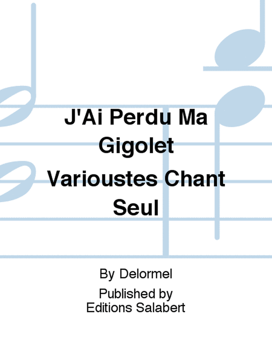 J'Ai Perdu Ma Gigolet Varioustes Chant Seul