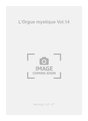 Book cover for L'Orgue mystique Vol.14