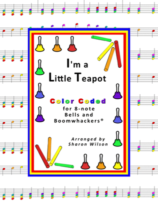 Book cover for “I'm a Little Teapot” for 8-note Bells and Boomwhackers® (with Color Coded Notes)