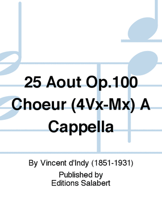 25 Aout Op.100 Choeur (4Vx-Mx) A Cappella