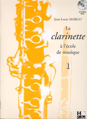 La clarinette a l'ecole de musique - Volume 1 version en Si bemol