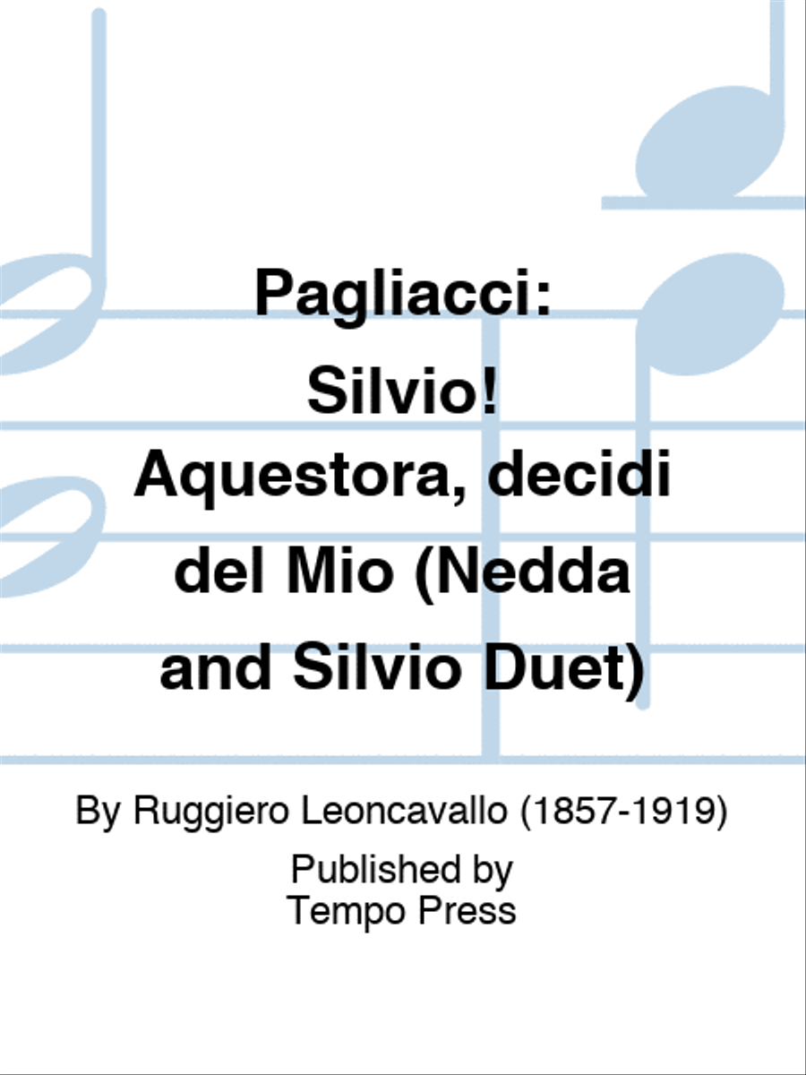 PAGLIACCI: Silvio! Aquestora, decidi del Mio (Nedda and Silvio Duet)