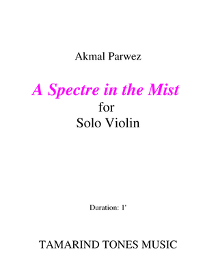 A Spectre in the Mist for Solo Violin