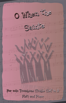 Book cover for O When the Saints, Gospel Song for Trombone (Treble Clef in B Flat) and Piano