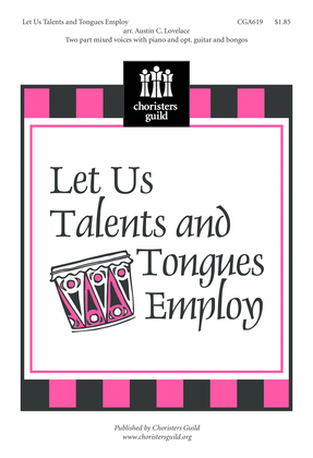 Book cover for Let Us Talents and Tongues Employ