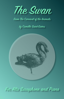 Book cover for The Swan, (Le Cygne), by Saint-Saens, for Alto Saxophone and Piano