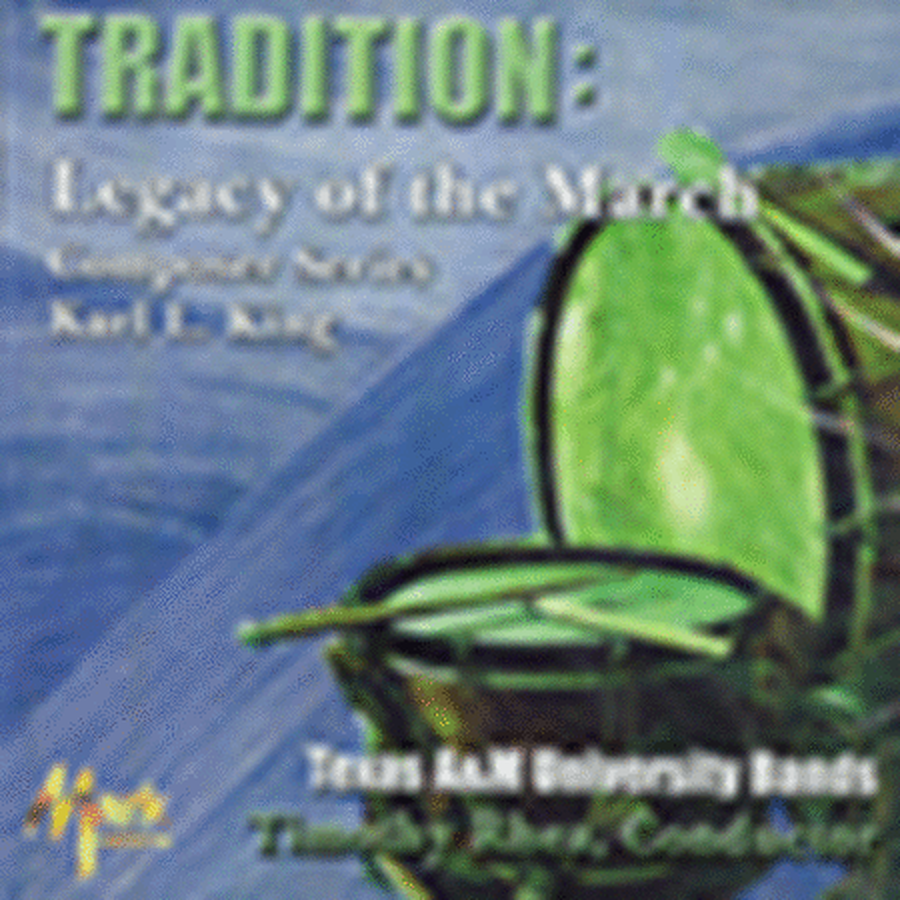 Legacy of the March Composer's Series: Karl L. King