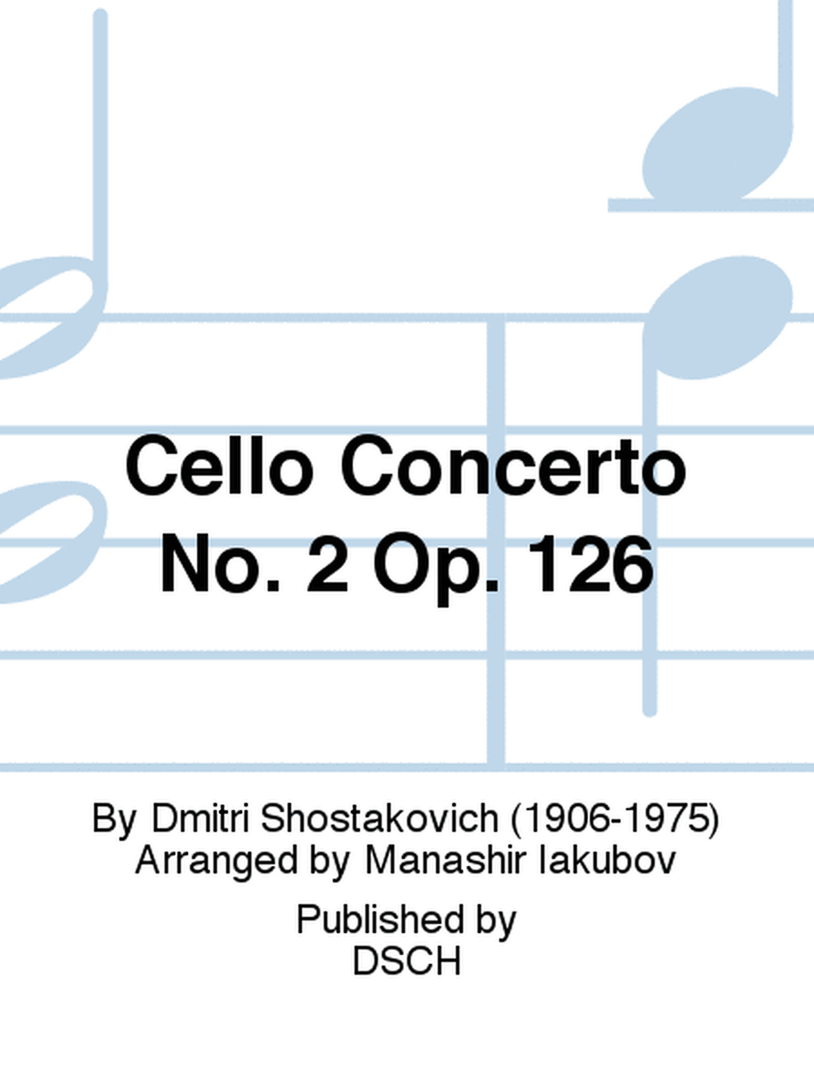 Cello Concerto No. 2 Op. 126