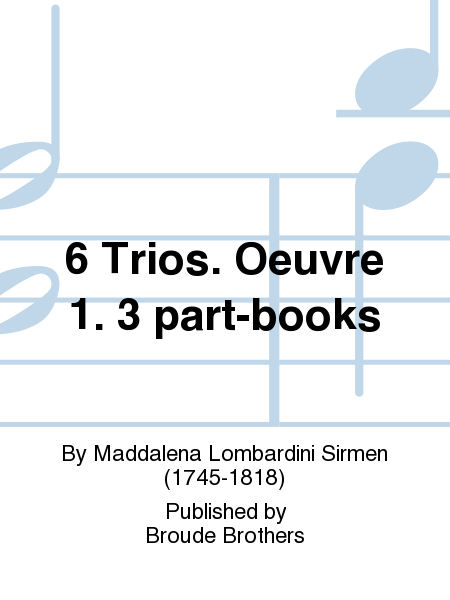 Six Trios a deux Violons et Violoncello oblige, Oeuvre 1