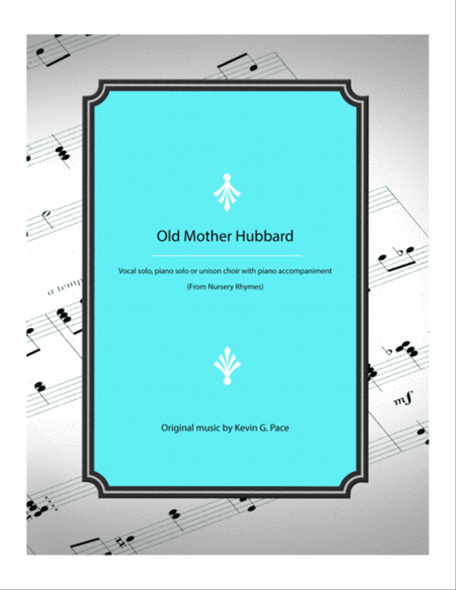 Old Mother Hubbard - vocal solo, piano solo, or unison choir with piano accompaniment Unison Choir scores gallery preview page 1