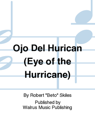 Ojo Del Hurican (Eye of the Hurricane)