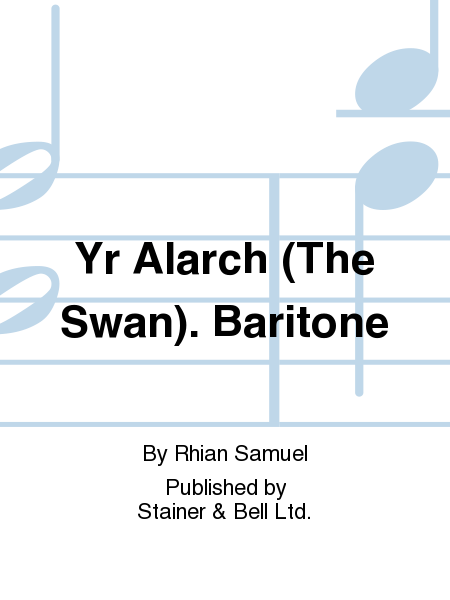 Yr Alarch (The Swan). Baritone
