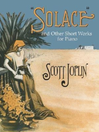 Book cover for Joplin - Solace And Other Short Works For Piano