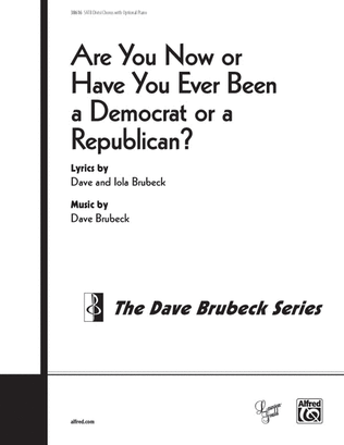 Book cover for Are You Now or Have You Ever Been a Democrat or a Republican?