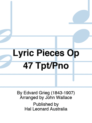 Book cover for Lyric Pieces Op 47 Tpt/Pno