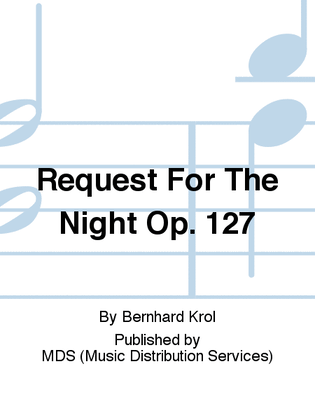 Request for the Night op. 127