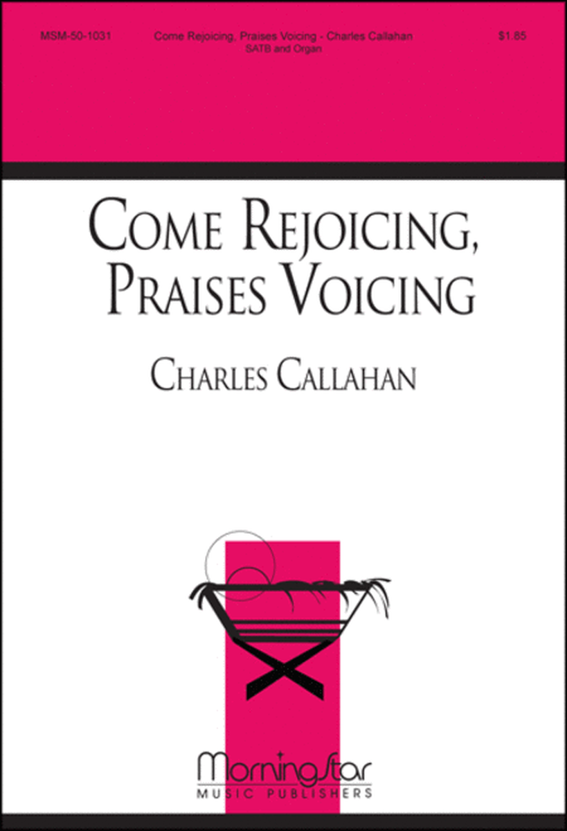 Come Rejoicing, Praises Voicing