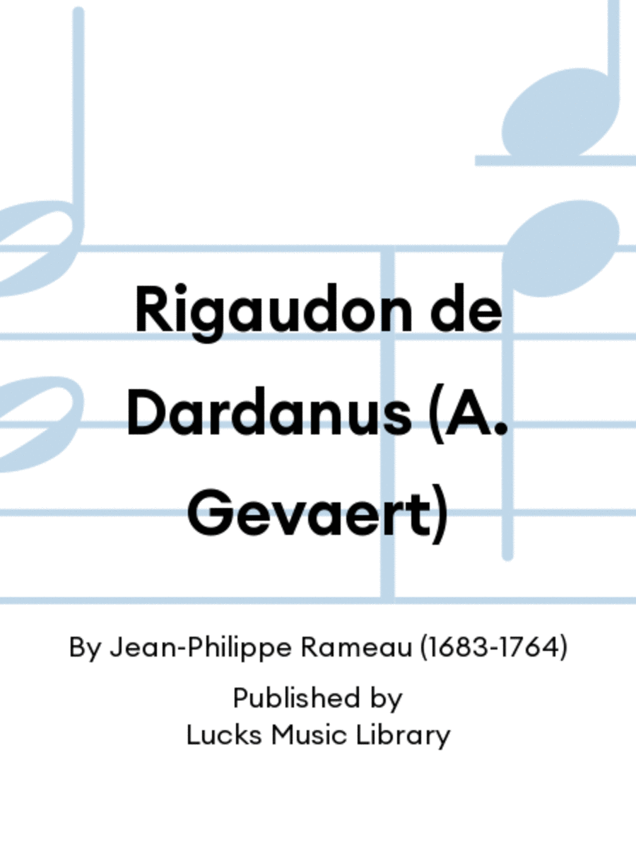 Rigaudon de Dardanus (A. Gevaert)
