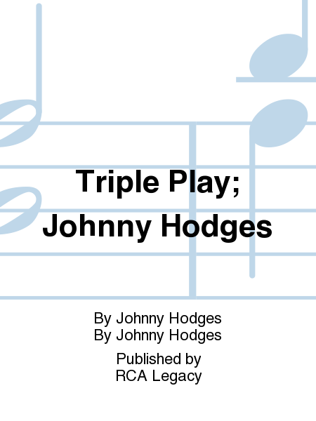 Triple Play; Johnny Hodges