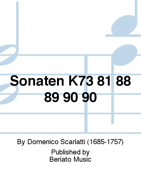 Sonaten K73 81 88 89 90 90