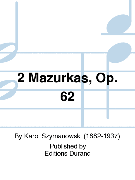 Deux Mazurkas, Opus 62