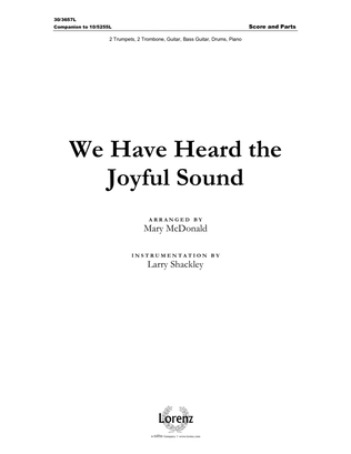 We Have Heard the Joyful Sound - Brass and Rhythm Score and Parts