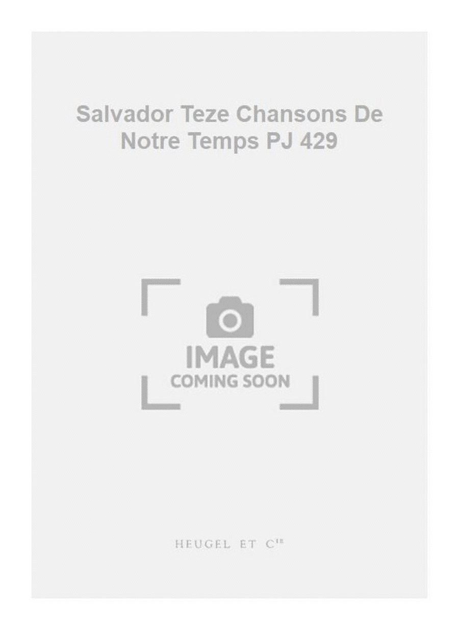 Salvador Teze Chansons De Notre Temps PJ 429 4-Part scores gallery preview page 1