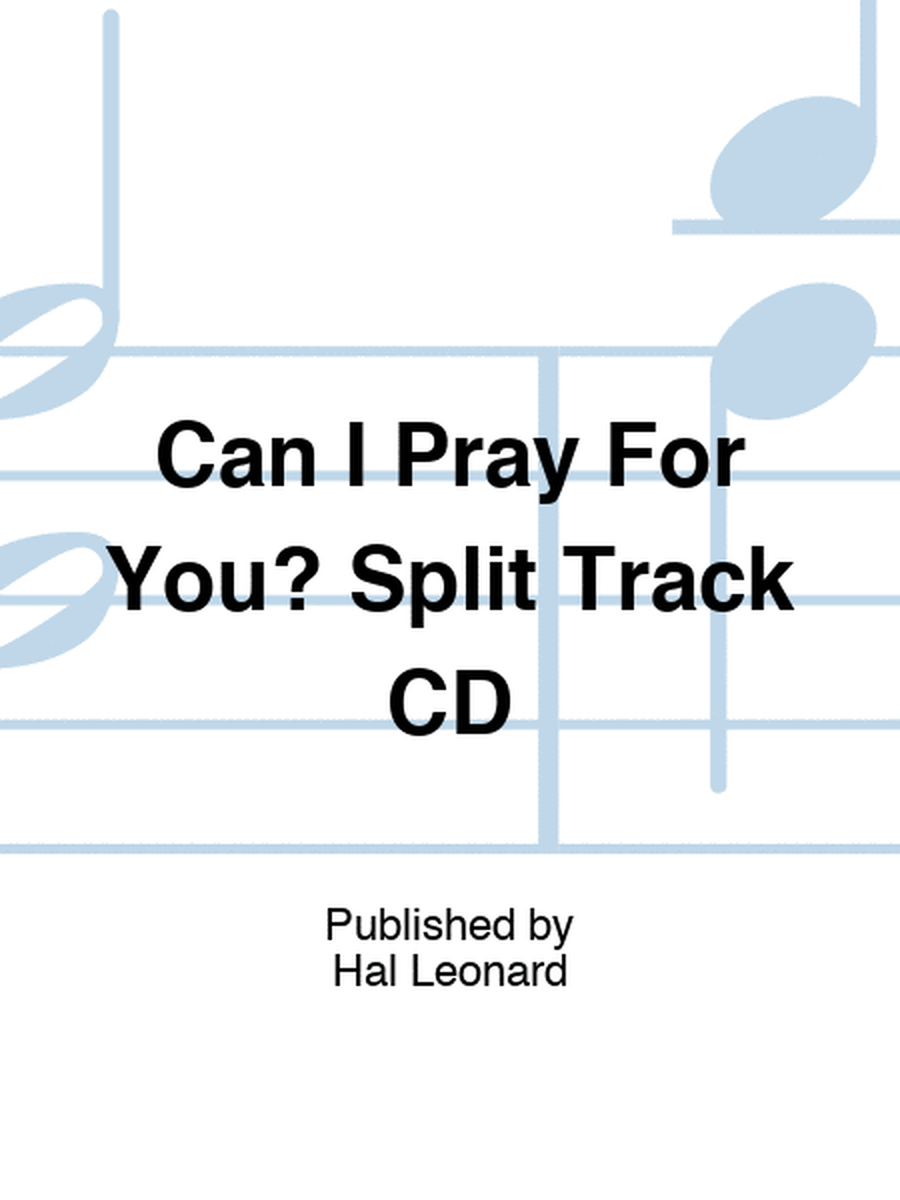 Can I Pray For You? Split Track CD