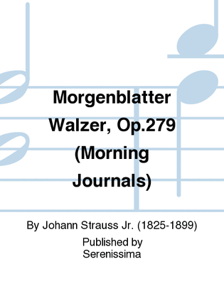 Morning Journals, Op.279