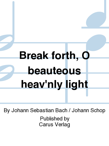 Break forth, O beauteous heav