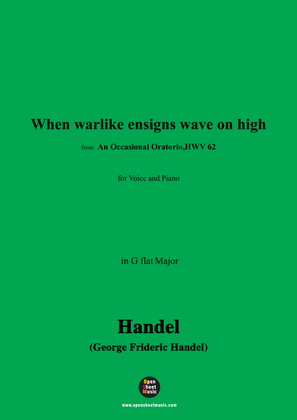 Handel-When warlike ensigns wave on high,from 'An Occasional Oratorio,HWV 62',in G flat Major