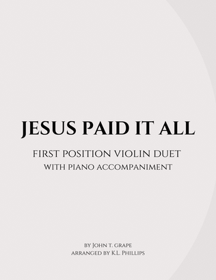 Jesus Paid It All - First Position Violin Duet with Piano Accompaniment