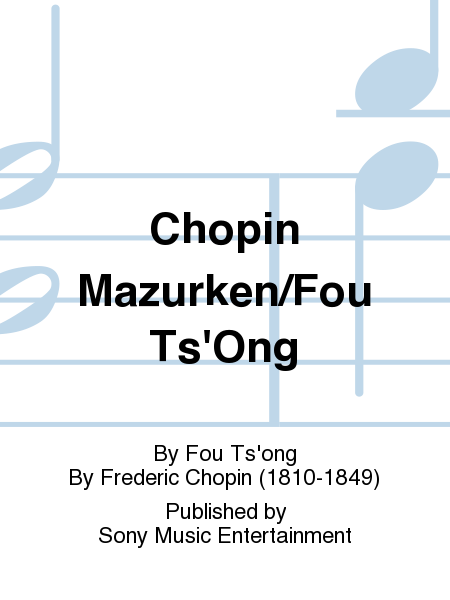 Chopin Mazurken/Fou Ts'Ong  Sheet Music