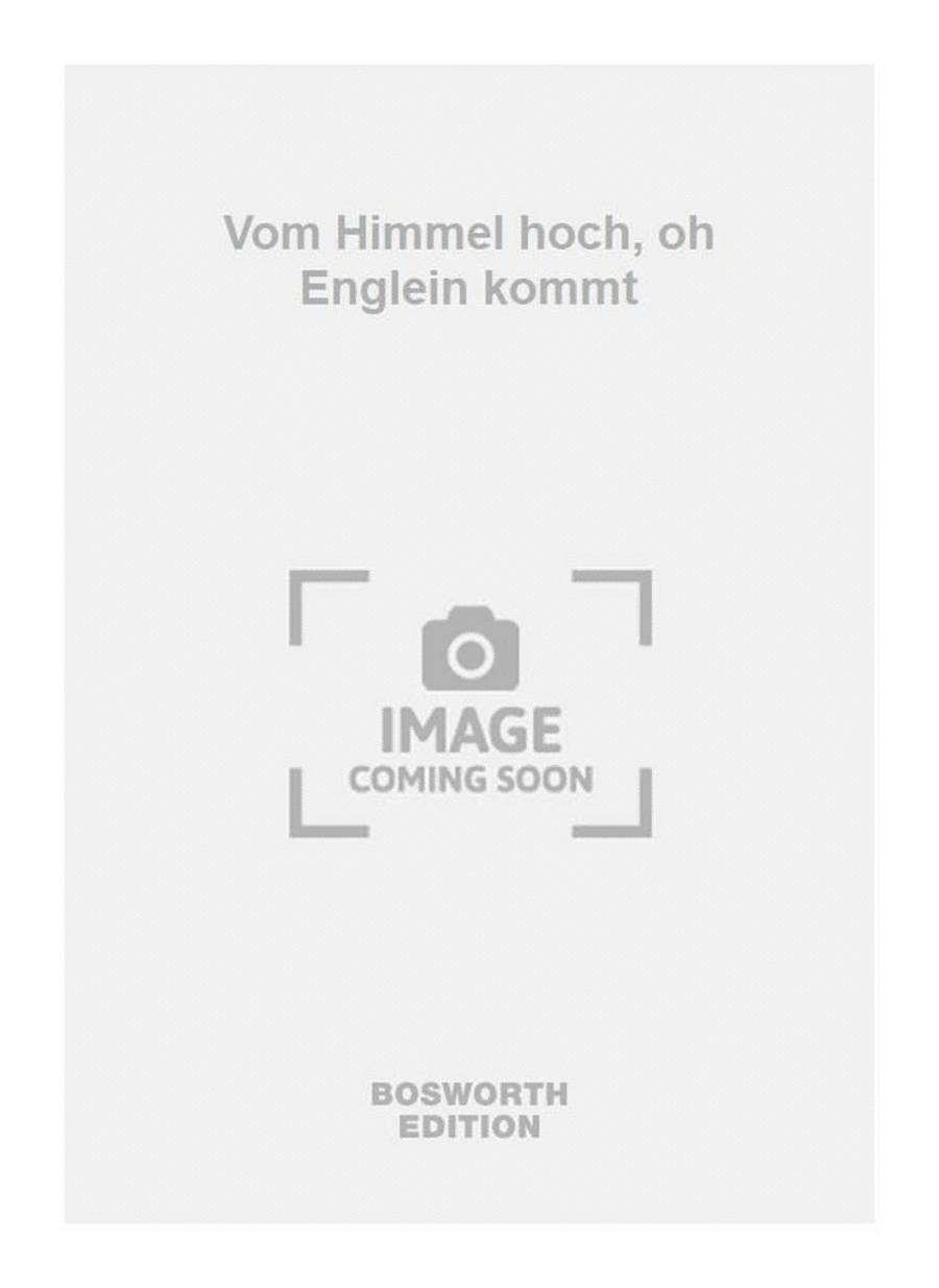 Vom Himmel hoch, oh Englein kommt