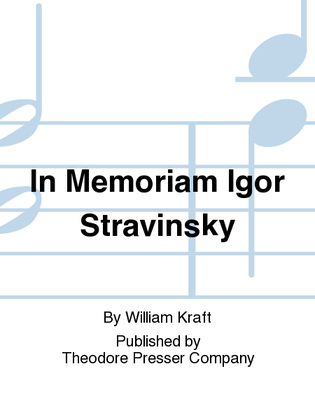 In Memoriam Igor Stravinsky