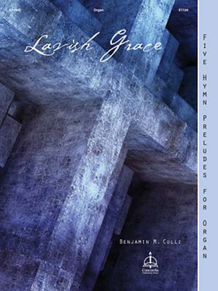 Book cover for Lavish Grace: Five Hymn Preludes for Organ