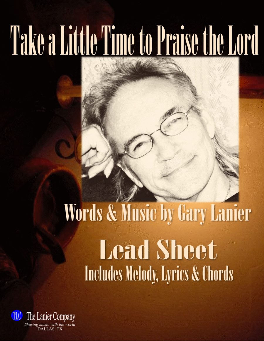 TAKE A LITTLE TIME TO PRAISE THE LORD, Lead Sheet for Worship or Soloists (Melody, Lyrics & Chords) image number null